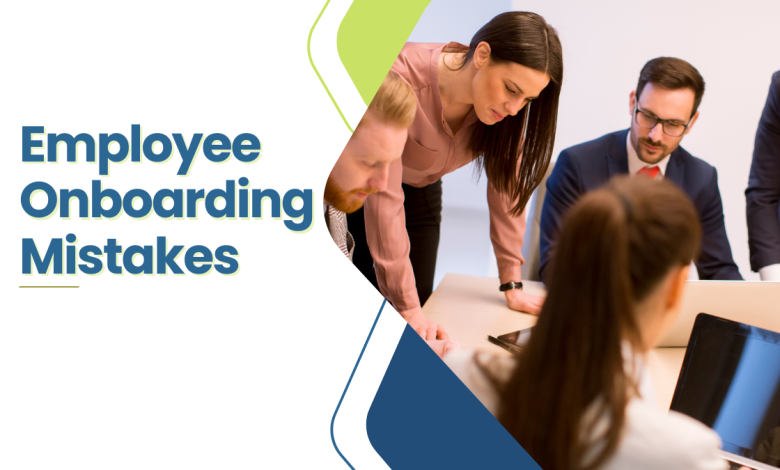 Employee Onboarding Mistakes