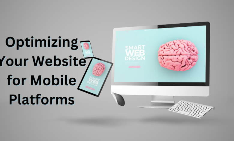Optimizing Your Website for Mobile Platforms
