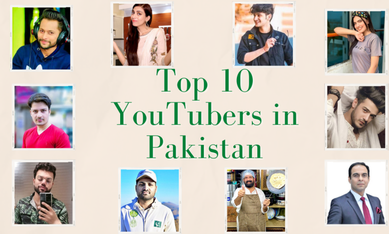 Top 10 Youtubers in Pakistan