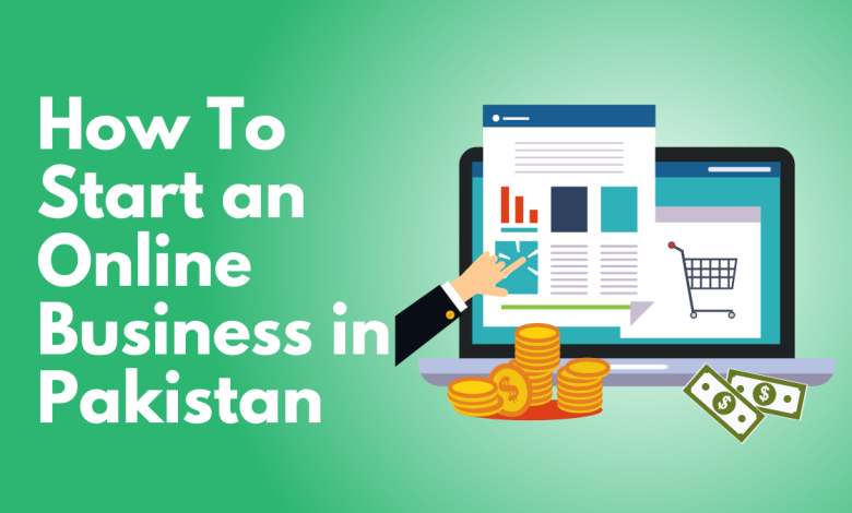 How To Start an Online Business in Pakistan